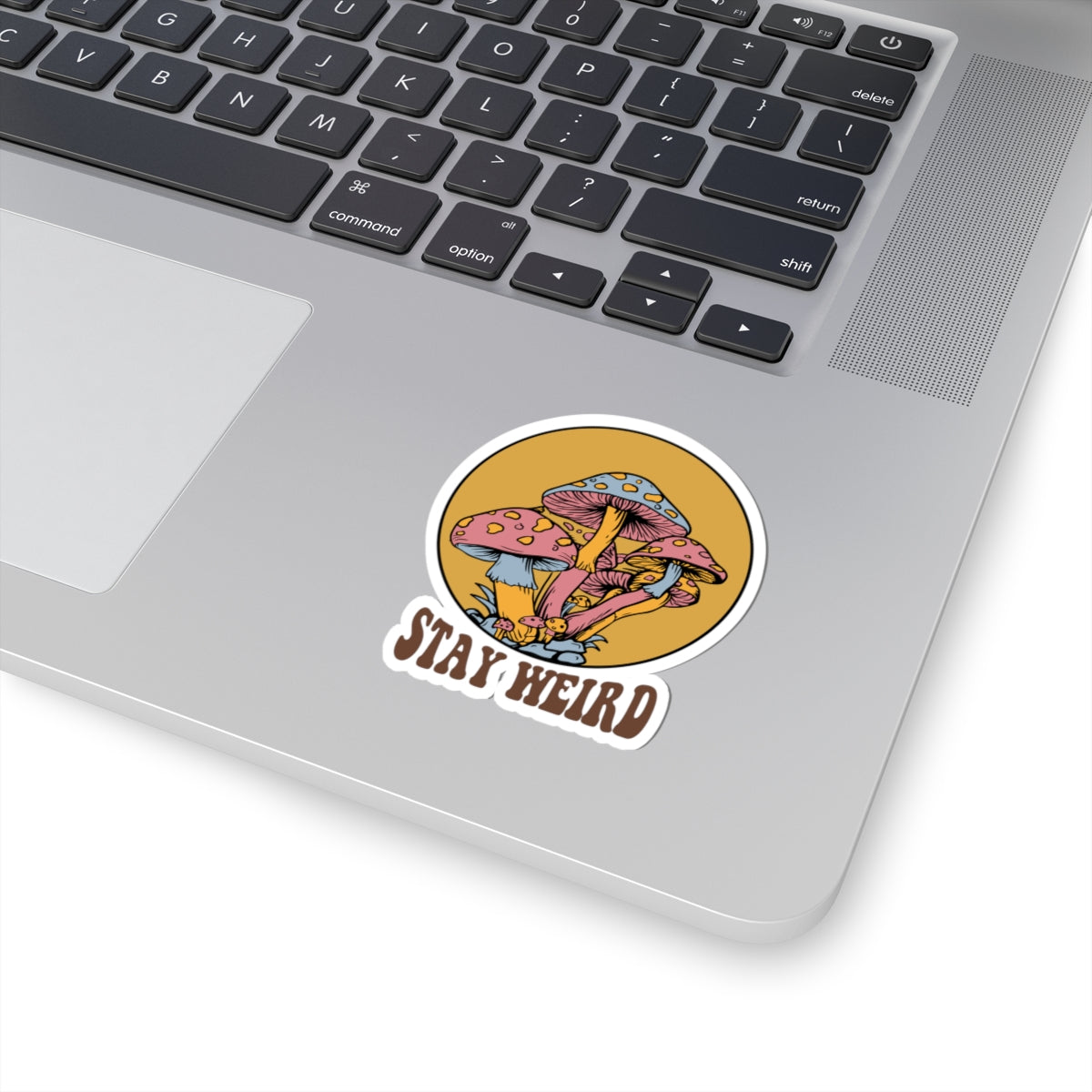 Stay Weird Mushroom Kiss-Cut Stickers | Quirky Vinyl Decals for Laptops, Water Bottles, Gifts, Cute Home Decor, Art Enthusiasts