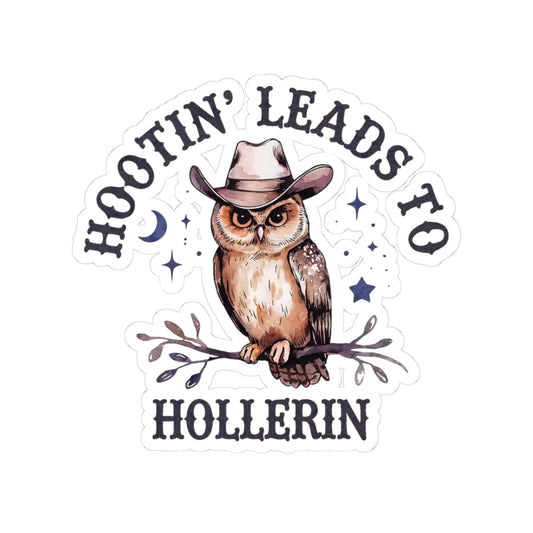 Hootin' Leads to Hollerin' Owl Sticker, Funny Owl Decal, Cute Animal Stickers, Nature Lover Gift, Cowpoke Decor