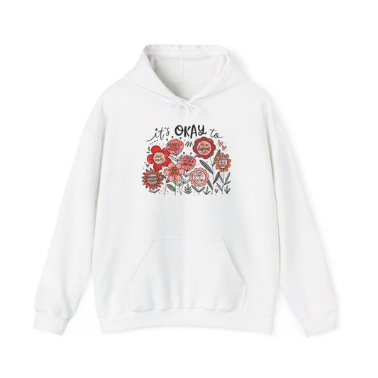 Hoodie — "It's Okay to Bloom" Floral Comfort Sweatshirt